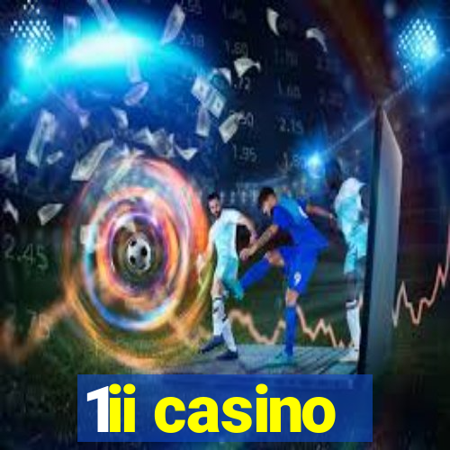 1ii casino